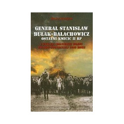 Generał Stanisław Bułak-Bałachowicz ostatni Kmicic II RP