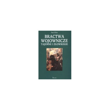 Bractwa wojownicze, tajemne i złowrogie