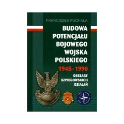 Budowa potencjału bojowego Wojska Polskiego 1945-1990