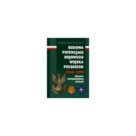 Budowa potencjału bojowego Wojska Polskiego 1945-1990