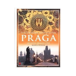 Spacerownik historyczny Praga miasto magiczne