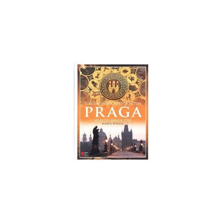 Spacerownik historyczny Praga miasto magiczne