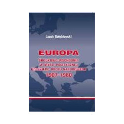 Europa Środkowo-Wschodnia w myśli politycznej Polskiego Obozu Narodowego 1907-1980