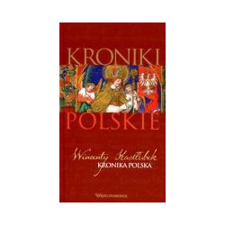 Kroniki polskie Wincenty Kadłubek Kronika Polska