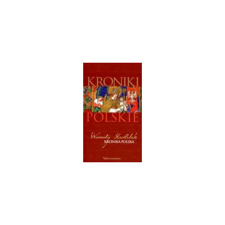 Kroniki polskie Wincenty Kadłubek Kronika Polska