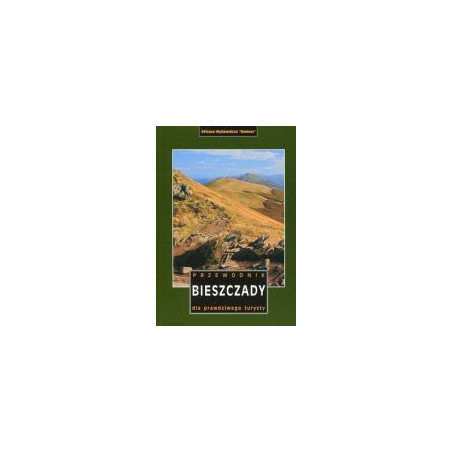 Bieszczady - przewodnik dla prawdziwego turysty