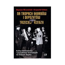Na tropach skarbów i depozytów Trzeciej Rzeszy