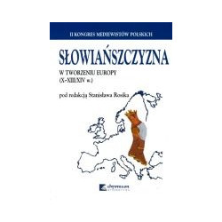Słowiańszczyzna w tworzeniu Europy (X-XIII/XIV w.)