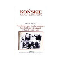 Prześladowanie duchowieństwa katolickiego w Końskich w latach 1939-1989