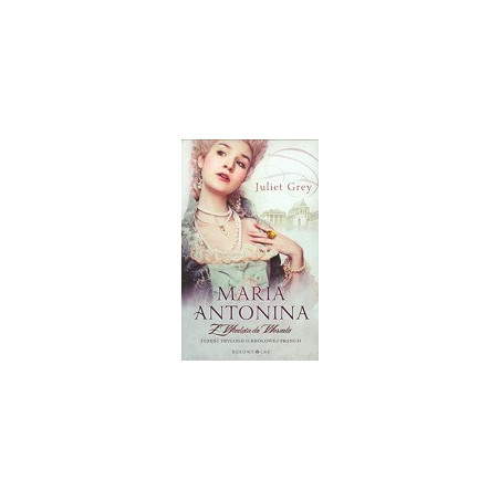 Maria Antonina Z Wiednia do Wersalu