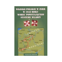 Wojsko Polskie w ZSRR w 1943 roku wobec powstającego systemu władzy