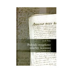 Podziały majątkowe szlachty koronnej w XVII wieku