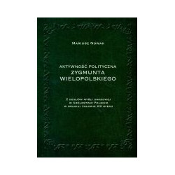 Aktywność polityczna Zygmunta Wielopolskiego