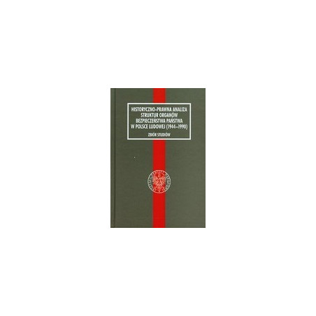 Historyczno-prawna analiza struktur organów bezpieczeństwa w Polsce Ludowej (1944-1990)