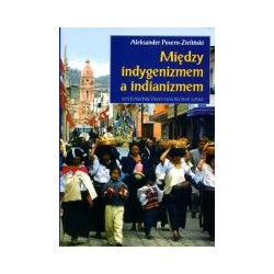 Między indygenizmem a indianizmem