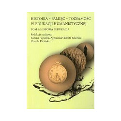 Historia Pamięć Tożsamość w edukacji humanistycznej Tom 1