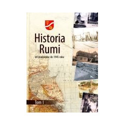 Historia Rumi od pradziejów do 1945 roku - Tom 1