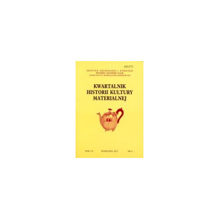 Kwartalnik Historii Kultury Materialnej Rok LX, nr 4