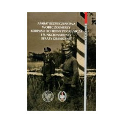 Aparat bezpieczeństwa wobec żołnierzy Korpusu Ochrony Pogranicza i funkcjonariuszy Straży Granicznej