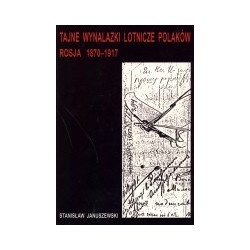 Tajne wynalazki lotnicze Polaków. Rosja 1870-1917