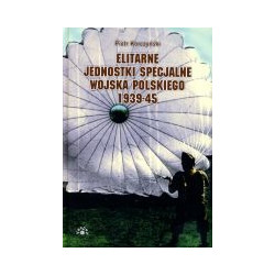 Elitarne jednostki specjalne Wojska Polskiego 1939-45