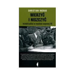 Wierzyć i niszczyć