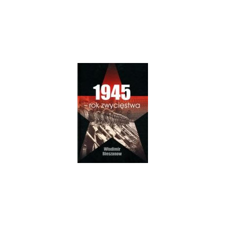 1945 - rok zwycięstwa