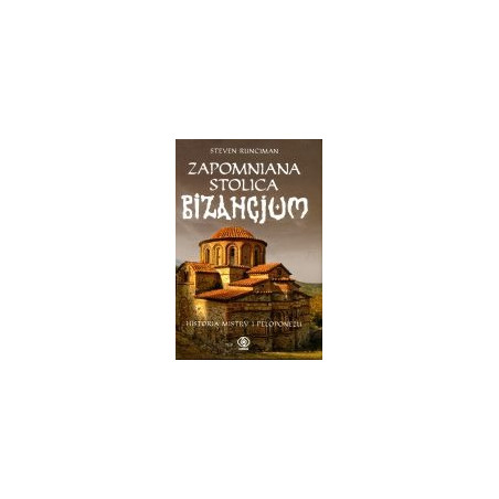 Zapomniana stolica Bizancjum