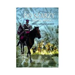 Do szarży marsz, marsz... Tom 4