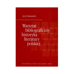 Warsztat bibliograficzny historyka literatury polskiej