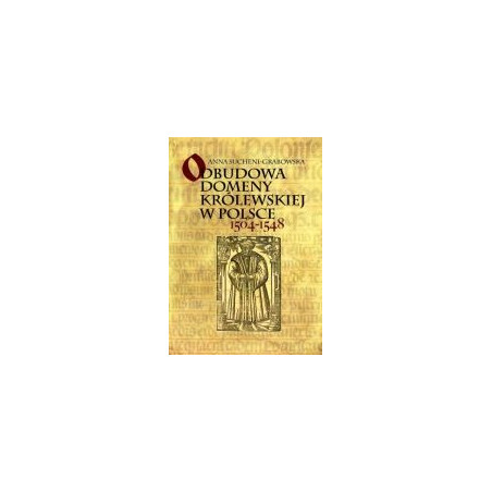 Odbudowa domeny królewskiej w Polsce 1504-1548