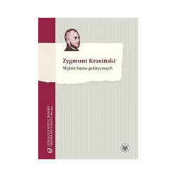 Zygmunt Krasiński. Wybór listów politycznych