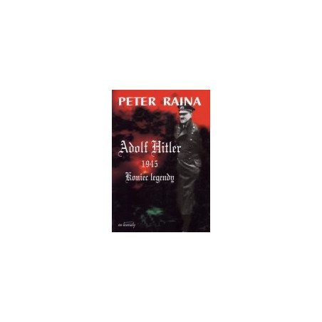 Adolf Hitler 1945. Koniec legendy