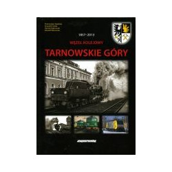 Węzeł kolejowy Tarnowskie Góry 1857-2013