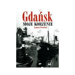 Gdańsk. Moje korzenie