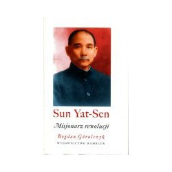 Sun Yat-Sen Misjonarz rewolucji