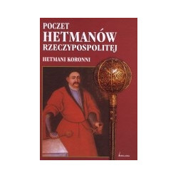 Poczet hetmanów Rzeczypospolitej. Hetmani koronni