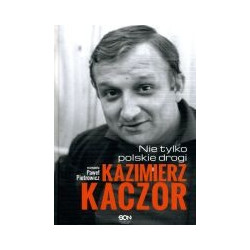 Kazimierz Kaczor Nie tylko polskie drogi