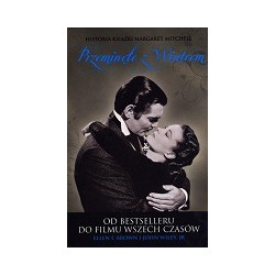 Historia książki Margaret Mitchell Przeminęło z wiatrem Od bestselleru do filmu wszech czasów