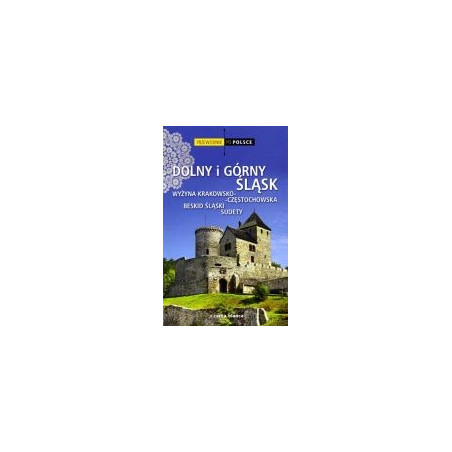 Dolny i Górny Śląsk, Wyżyna Krakowsko-Częstochowska, Beskid Śląski, Sudety