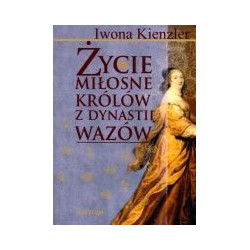 Życie miłosne królów z dynastii Wazów
