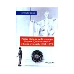 Próby dialogu politycznego Stanów Zjednoczonych z Kubą w latach 1961-1975