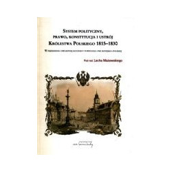 System polityczny, prawo, konstytucja i ustrój Królestwa Polskiego 1815-1830