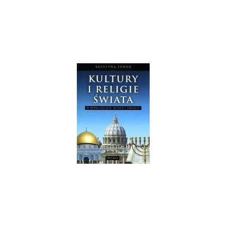 Kultury i religie świata w opowieściach, mitach i faktach