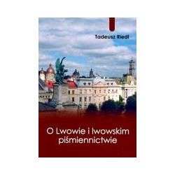 O Lwowie i lwowskim piśmiennictwie