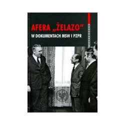 Afera Żelazo w dokumentach MSW i PZPR