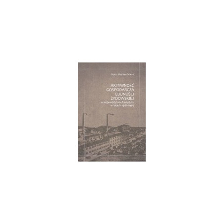 Aktywność gospodarcza ludności żydowskiej w województwie kieleckim w latach 1918-1939