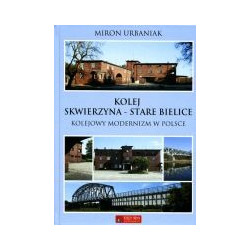 Kolej Skwierzyna - Stare Bielice