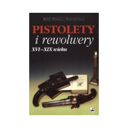 Pistolety i rewolwery XVI-XIX wieku