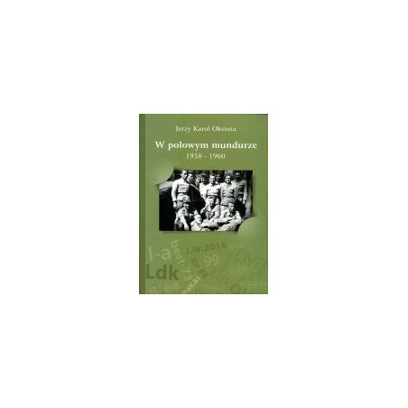 W polowym mundurze 1958-1960